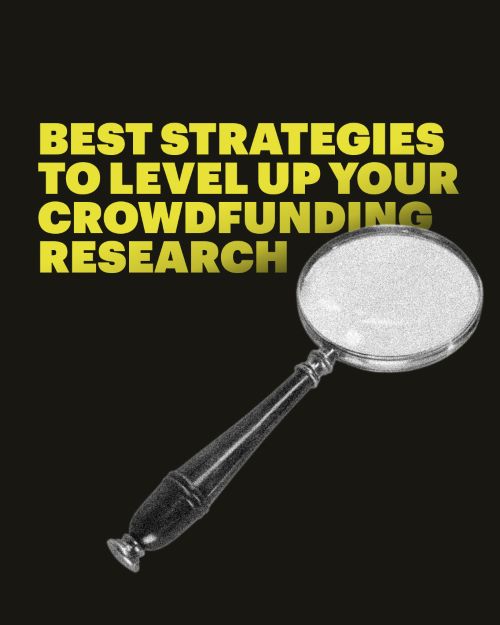 8 Strategies to Level Up Your Crowdfunding Research