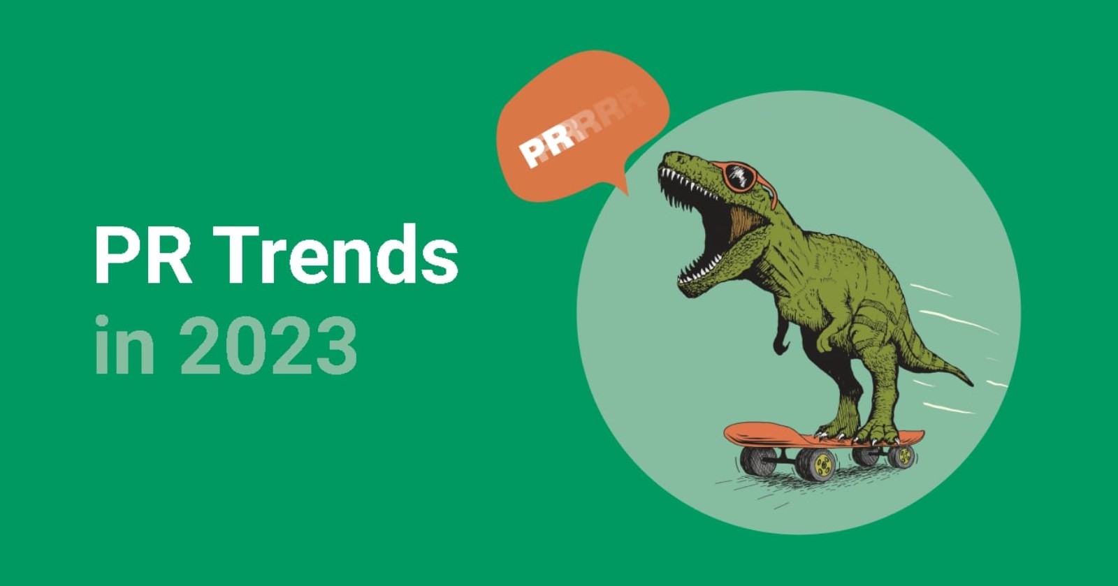 Public Relations Trends In 2024: What Is HOT And What Is NOT?