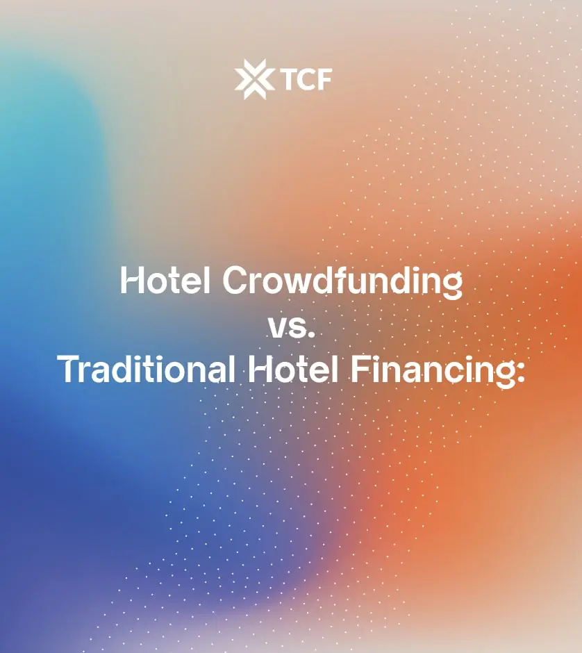 Hotel Crowdfunding vs. Traditional Hotel Financing: Which is Better